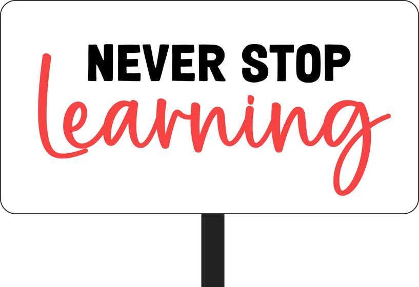 Prop: Never stop learning