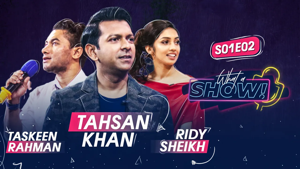 S01E02 · Taskeen Rahman, Tahsan Khan, Ridy Sheikh